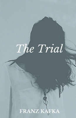The Trial by Kafka, Franz