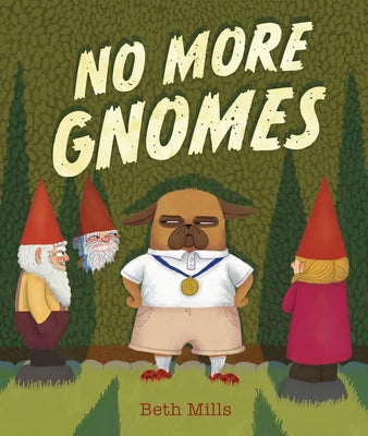 No More Gnomes by Mills, Beth