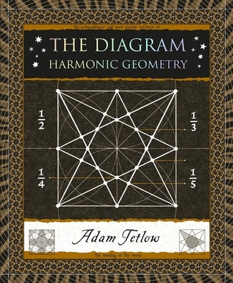 The Diagram: Harmonic Geometry by Tetlow, Adam