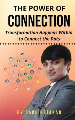 The Power of CONNECTION by Nejakar, Babu