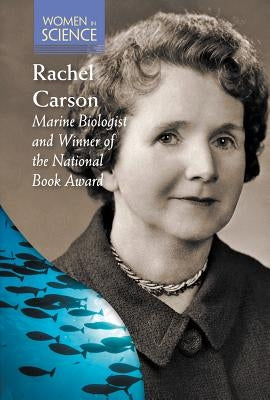 Rachel Carson: Marine Biologist and Winner of the National Book Award by Rock, Meghan