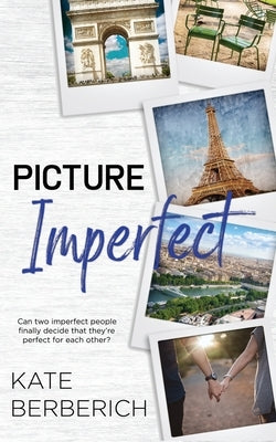 Picture Imperfect by Berberich, Kate