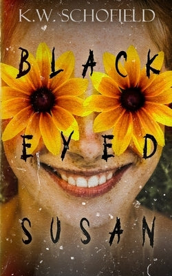 Black Eyed Susan: A Cosmic Horror Novel by Schofield, K. W.