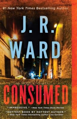 Consumed by Ward, J. R.