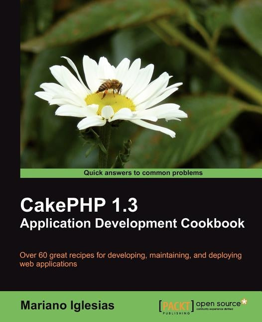 Cakephp 1.3 Application Development Cookbook by Iglesias, Mariano