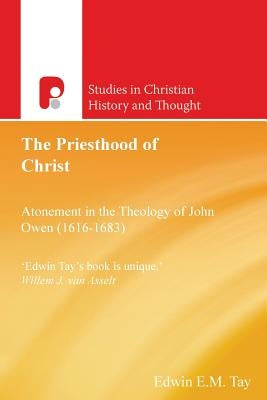 The Priesthood of Christ by Tay, Edwin E. M.