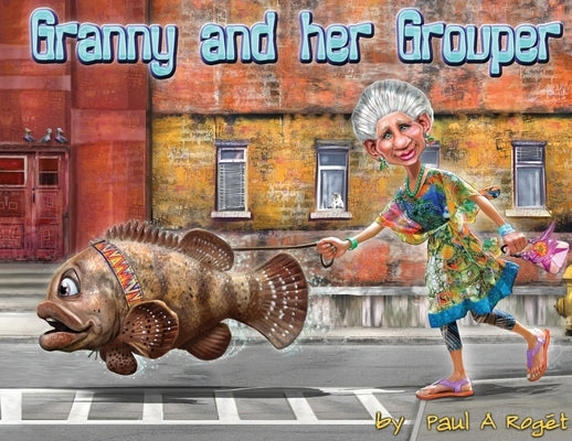 Granny and her Grouper by Roge&#772;t, Paul A.