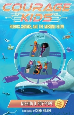 Robots, Sharks, and the Missing Glow by Hilaire, Chris