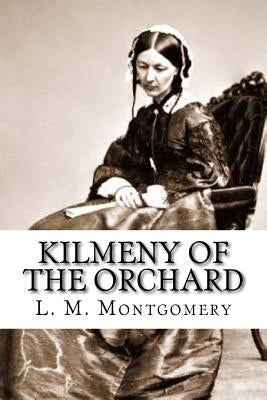 Kilmeny of the Orchard by Montgomery, L. M.