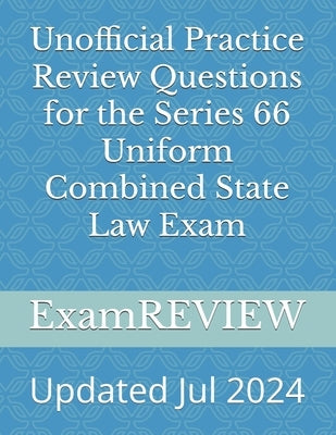 Unofficial Practice Review Questions for the Series 66 Uniform Combined State Law Exam by Yu, Mike