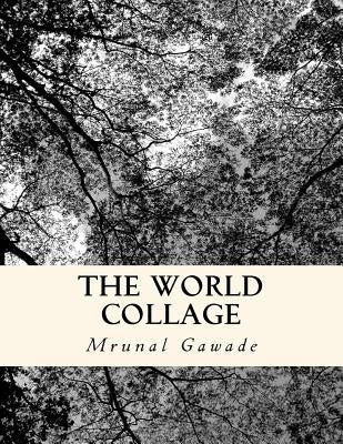 The world collage by Gawade, Mrunal Madhukar