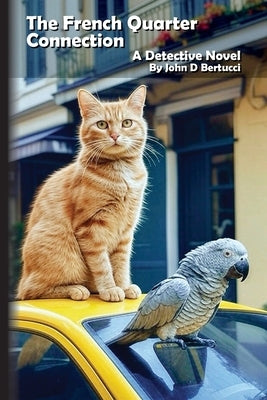 The French Quarter Connection by Bertucci, John D.