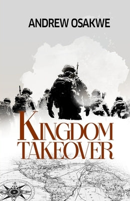 Kingdom Takeover by Osakwe, Andy