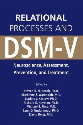 Relational Processes and Dsm-V: Neuroscience, Assessment, Prevention, and Treatment by Beach, Steven R.