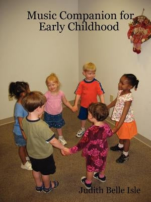 Music Companion for Early Childhood by Isle, Judith Belle