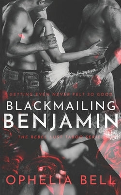 Blackmailing Benjamin by Bell, Ophelia