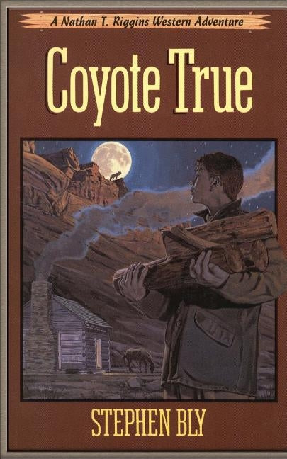 Coyote True by Bly, Stephen