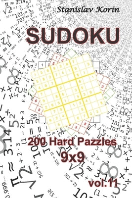 Sudoku: 200 Hard Puzzles 9x9 vol. 11 by Korin, Stanislav