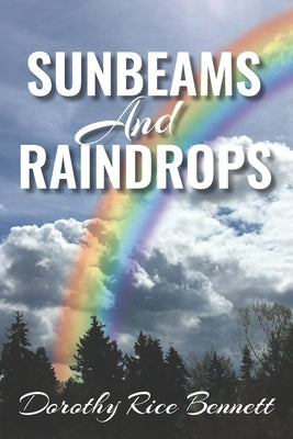 Sunbeams and Raindrops by Bennett, Dorothy Rice