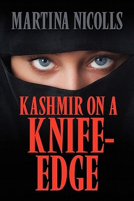 Kashmir on a Knife-Edge by Nicolls, Martina