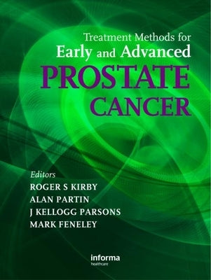 Treatment Methods for Early and Advanced Prostate Cancer by Kirby, Roger S.