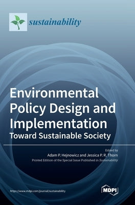 Environmental Policy Design and Implementation: Toward Sustainable Society by Hejnowicz, Adam P.