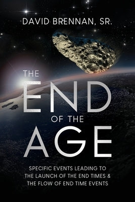 The End of the Age by Brennan, David
