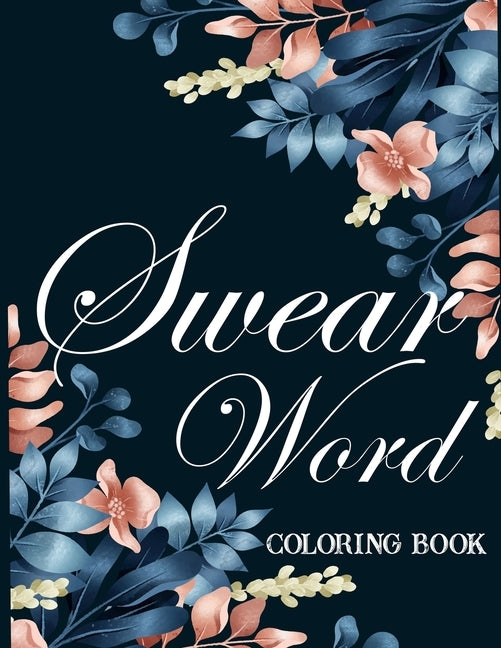 Swear word coloring book.: Adult swear & motivational coloring book for stress relief & relaxation. by Press Hpouse, Blue Moon