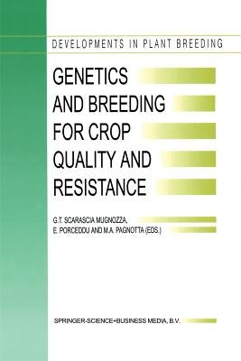 Genetics and Breeding for Crop Quality and Resistance: Proceedings of the XV Eucarpia Congress, Viterbo, Italy, September 20-25, 1998 by Scarascia Mugnozza, G. T.