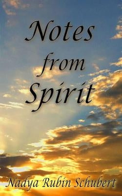 Notes from Spirit by Schubert, Nadya Rubin