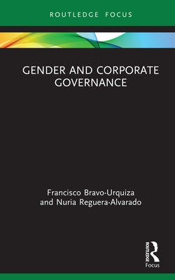 Gender and Corporate Governance by Bravo-Urquiza, Francisco