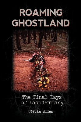 Roaming Ghostland by Allen, Stevan