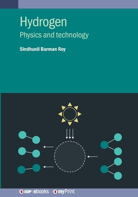 Hydrogen: Physics and technology by Roy, Sindhunil Barman