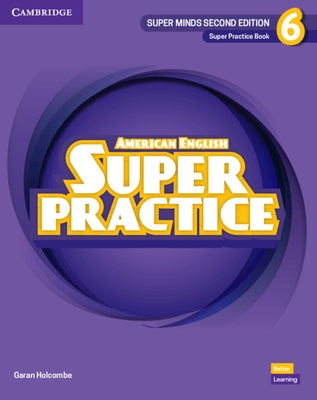 Super Minds Level 6 Super Practice Book American English by Holcombe, Garan