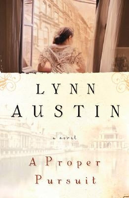 A Proper Pursuit by Austin, Lynn