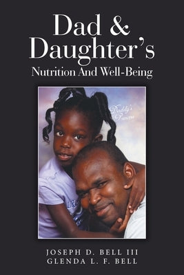 Dad & Daughter's Nutrition and Well-Being by Bell, Joseph D., III