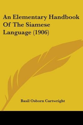 An Elementary Handbook Of The Siamese Language (1906) by Cartwright, Basil Osborn