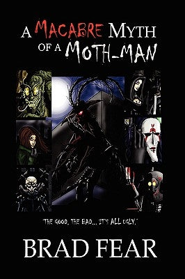 A Macabre Myth of a Moth-Man by Fear, Brad