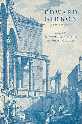Edward Gibbon and Empire by McKitterick, Rosamond