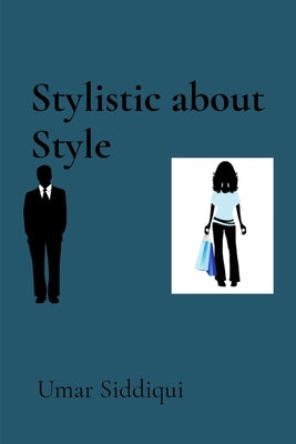 Stylistic about Style by Siddiqui, Umar