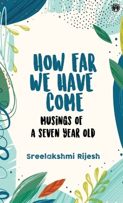 How Far We Have Come by Rijesh, Sreelakshmi