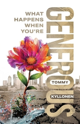 What Happens When You're Generous by Kyllonen, Tommy Urban D.