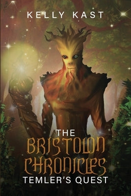 The Bristolon Chronicles: Temler's Quest by Kast, Kelly