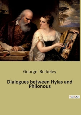 Dialogues between Hylas and Philonous by Berkeley, George