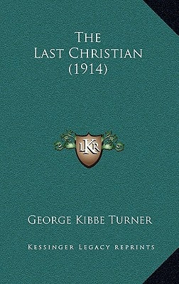 The Last Christian (1914) by Turner, George Kibbe