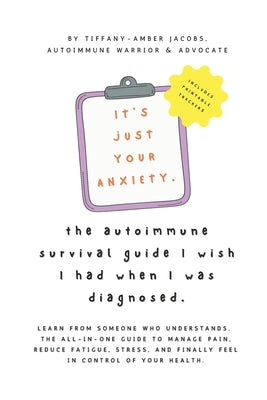 The Autoimmune Survival Guide I Wish I Had When I Was Diagnosed: Practical Tools, Gentle Guidance, and Daily Strategies to Navigate Life with Autoimmu by Jacobs, Tiffany-Amber