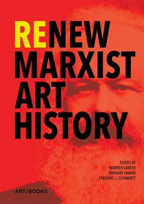 Renew Marxist Art History by Carter, Warren