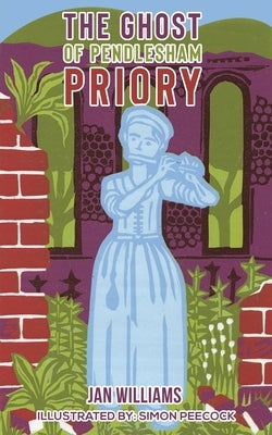 The Ghost of Pendlesham Priory by Williams, Jan