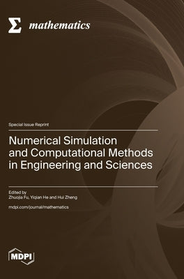 Numerical Simulation and Computational Methods in Engineering and Sciences by Fu, Zhuojia