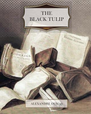 The Black Tulip by Dumas, Alexandre